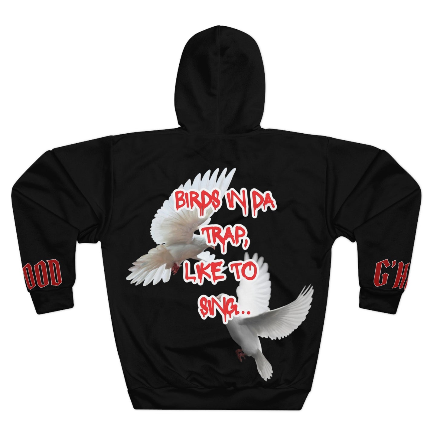 Birds in da trap, like to sing… G’HOODIE